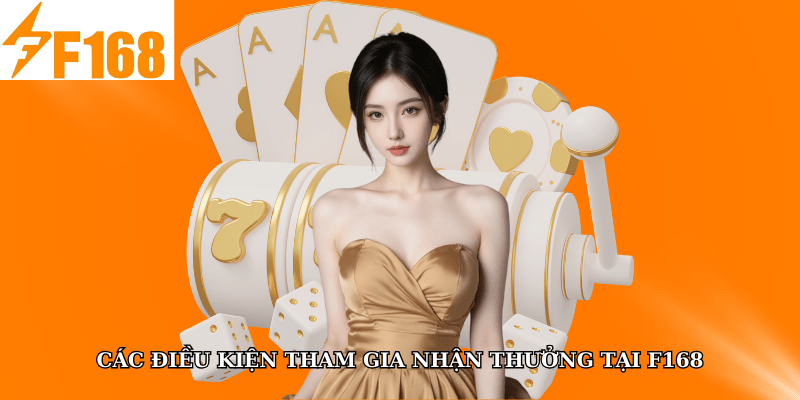 Mỗi Giao Dịch Cược Từ 1 Triệu Được Hoàn 2% Tại F168 5 Các điều kiện tham gia nhận thưởng tại F168